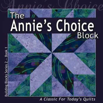 Paperback The Annie's Choice Block: A Classic for Today's Quilt Book