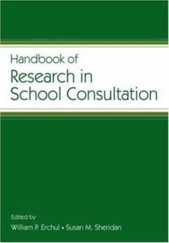 Paperback Handbook of Research in School Consultation (Consultation, Supervision, and Professional Learning in School Psychology Series) Book