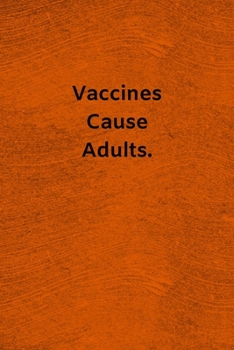 Paperback Vaccines Cause Adults: Lined Journal Medical Notebook To Write in Book