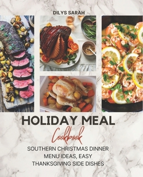 Paperback Holiday Meal Cookbook: Southern Christmas Dinner Menu Ideas, Easy Thanksgiving Side Dishes Book