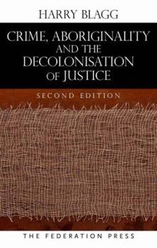 Paperback Crime, Aboriginality and the Decolonisation of Justice Book