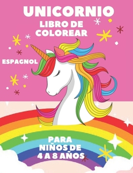 Paperback UNICORNIO Libro de Colorear: Para niños de 4 a 8 años (Cuadernos para colorear niños) (Spanish Edition) Book