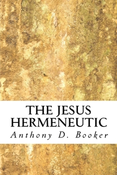 Paperback The Jesus Hermeneutic Book