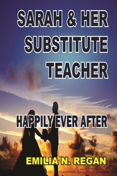 Paperback Sarah & Her Substitute Teacher: Happily Ever After Book