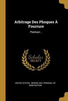 Paperback Arbitrage Des Phoques À Fourrure: Plaidsyer... [French] Book