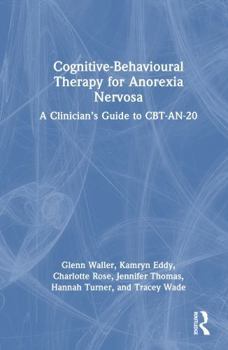 Hardcover Cognitive-Behavioural Therapy for Anorexia Nervosa: A Clinician's Guide to Cbt-An-20 Book