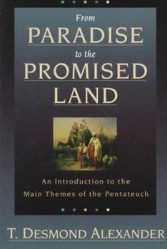 Paperback From Paradise to the Promised Land: An Introduction to the Main Themes of the Pentateuch Book