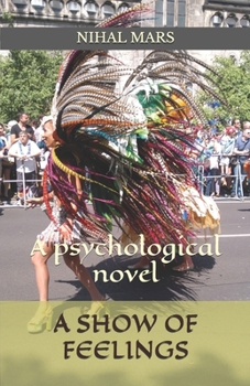 Paperback A Show of Feelings: A psychological novel Book