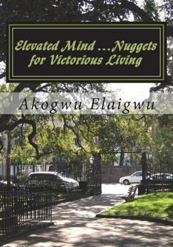 Paperback Elevated Mind ...Nuggets for Victorious Living Book