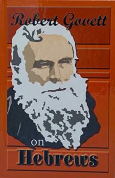 Robert Govett on Hebrews