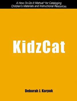 Paperback Kidzcat: A How-To-Do-It Manual for Cataloging Children's Materials and Instructional Resources Book