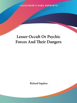 Paperback Lesser Occult Or Psychic Forces And Their Dangers Book
