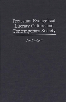 Hardcover Protestant Evangelical Literary Culture and Contemporary Society Book