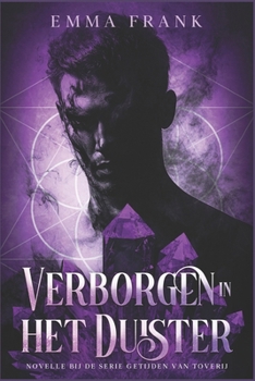 Verborgen in het Duister (Getijden van Toverij) (Dutch Edition)