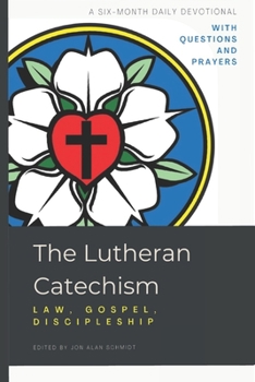 Lutheran Catechism : Law, Gospel, Discipleship