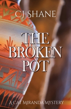 Paperback The Broken Pot: Cat Miranda Mystery #3 Book
