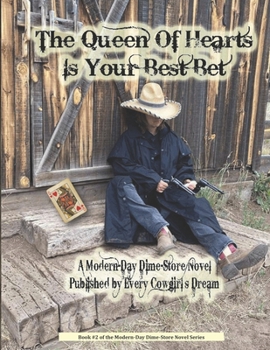 Paperback The Queen Of Hearts Is Your Best Bet: A Modern-Day Dime-Store Novel Published By Every Cowgirl's Dream Book