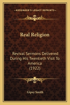 Paperback Real Religion: Revival Sermons Delivered During His Twentieth Visit To America (1922) Book