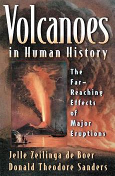 Paperback Volcanoes in Human History: The Far-Reaching Effects of Major Eruptions Book