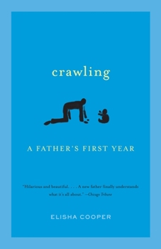 Paperback Crawling: A Father's First Year Book