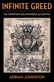 Paperback Infinite Greed: The Inhuman Selfishness of Capital Book