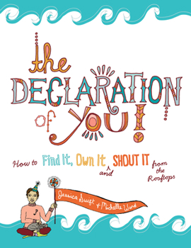 Paperback The Declaration of You!: How to Find It, Own It and Shout It from the Rooftops Book