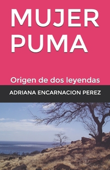 Paperback Mujer Puma: Origen de dos leyendas [Spanish] Book