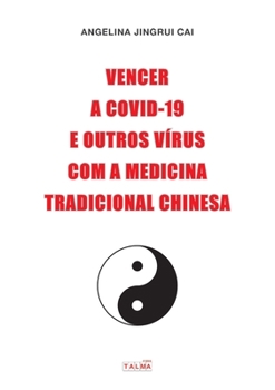 Paperback Vencer a Covid-19 e outros vírus com a medicina tradicional chinesa [Portuguese] Book
