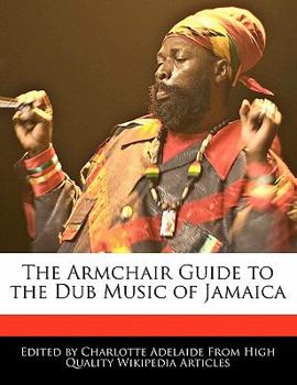 The Armchair Guide to the Dub Music of Jamaic