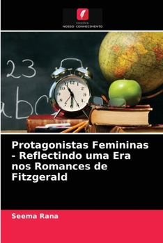Paperback Protagonistas Femininas - Reflectindo uma Era nos Romances de Fitzgerald [Portuguese] Book