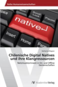 Chilenische Digital Natives Und Ihre Klangressourcen