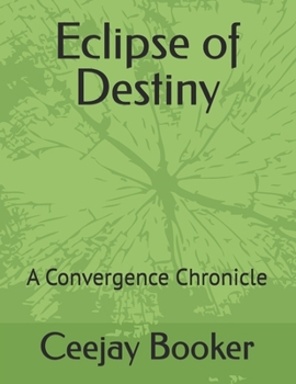 Paperback Eclipse of Destiny: A Convergence Chronicle Book