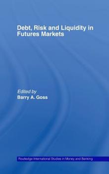 Hardcover Debt, Risk and Liquidity in Futures Markets Book