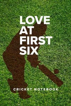 Paperback Love At First Six - Cricket Journal: Blank Lined Gift Notebook Book