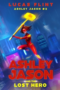 Ashley Jason and the Lost Hero - Book #2 of the Ashley Jason