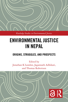 Hardcover Environmental Justice in Nepal: Origins, Struggles, and Prospects Book