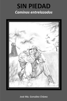 Sin Piedad: Caminos entrelazados