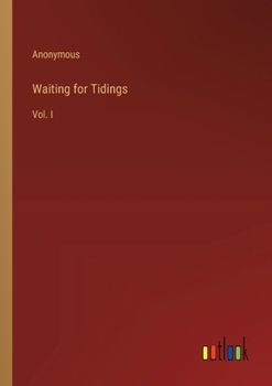 Paperback Waiting for Tidings: Vol. I Book