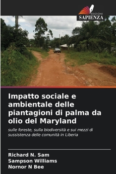 Impatto sociale e ambientale delle piantagioni di palma da olio del Maryland (Italian Edition)