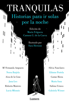 Paperback Tranquilas. Historias Para IR Solas Por La Noche / Keep Calm. Stories to Help You Walk Alone at Night [Spanish] Book