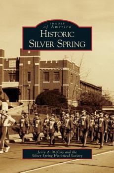 Historic Silver Spring - Book  of the Images of America: Maryland