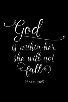 Paperback God Is Within Her She Will Not Fall: 6"x9" Portable Christian Notebook with Christian Quote: Inspirational Gifts for Religious Men & Women (Christian Book