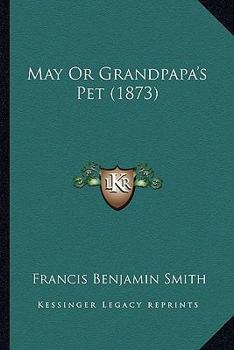 Paperback May Or Grandpapa's Pet (1873) Book