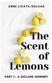 Paperback The Scent of Lemons, Part One: A Sicilian Journey Book