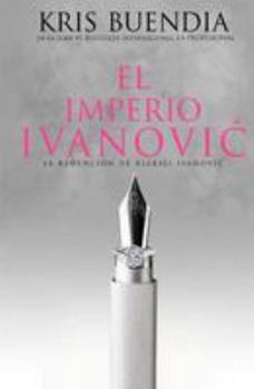 El imperio Ivanovic - Book #2 of the Bilogía Ivanovic