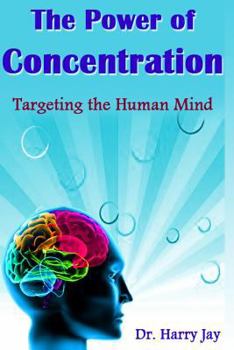 Paperback The Power of Concentration: Targeting the Human Mind Book