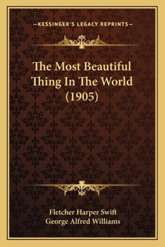 Paperback The Most Beautiful Thing In The World (1905) Book