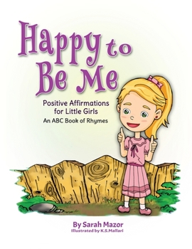 Paperback Happy to Be Me: Positive Affirmations for Little Girls Book