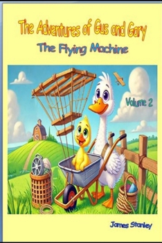 Paperback The Adventures of Gus and Gary: The Flying Machine Book