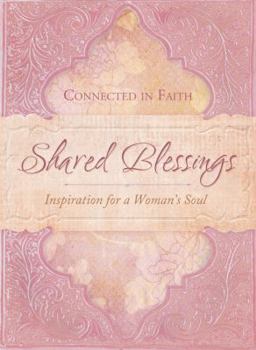 Hardcover Shared Blessings: Inspiration for a Woman's Soul Book